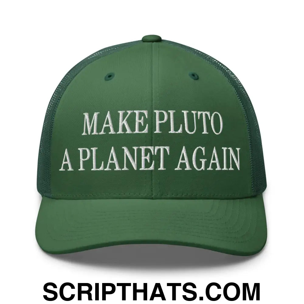 Make Pluto a Planet Again Embroidered Mesh Trucker Hat Evergreen