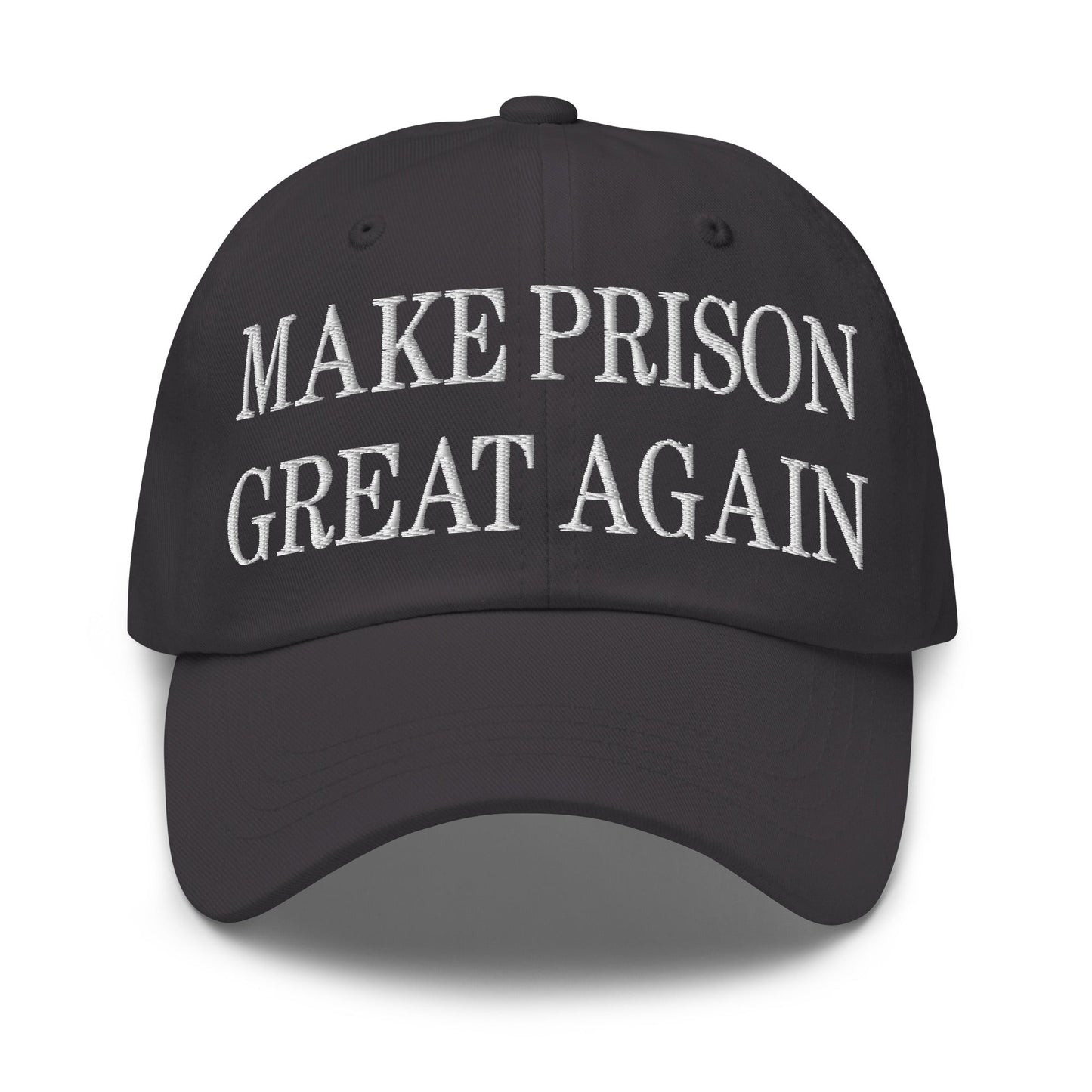 Make Prison Great Again Embroidered Dad Hat Dark Grey