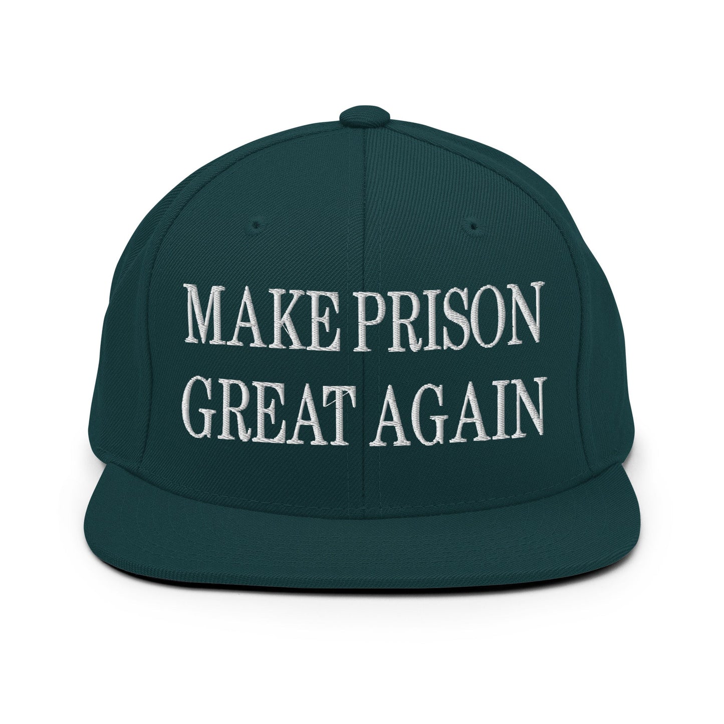 Make Prison Great Again Embroidered Flat Bill Brim Snapback Hat Spruce