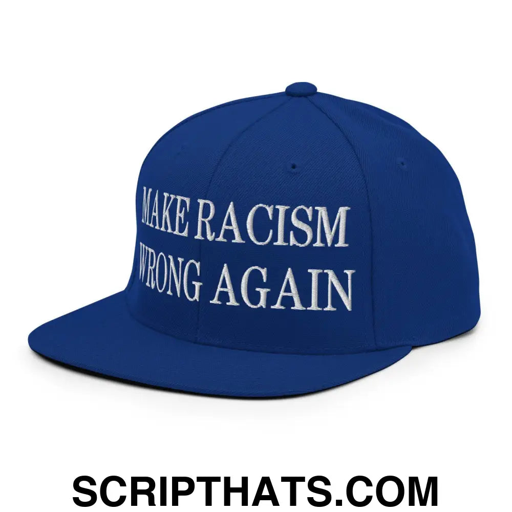 Make Racism Wrong Again Embroidered Flat Bill Brim Snapback Hat Royal Blue