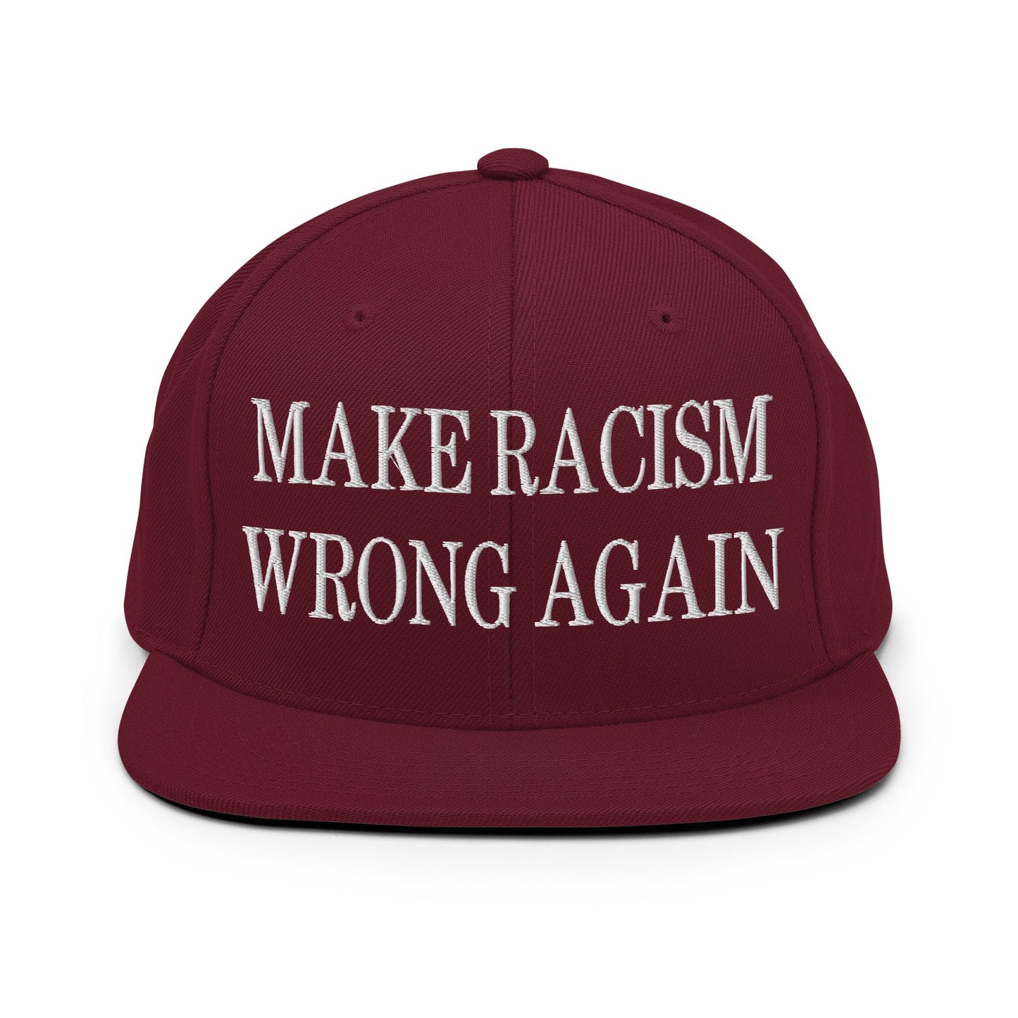 Make Racism Wrong Again Embroidered Flat Bill Brim Snapback Hat Maroon