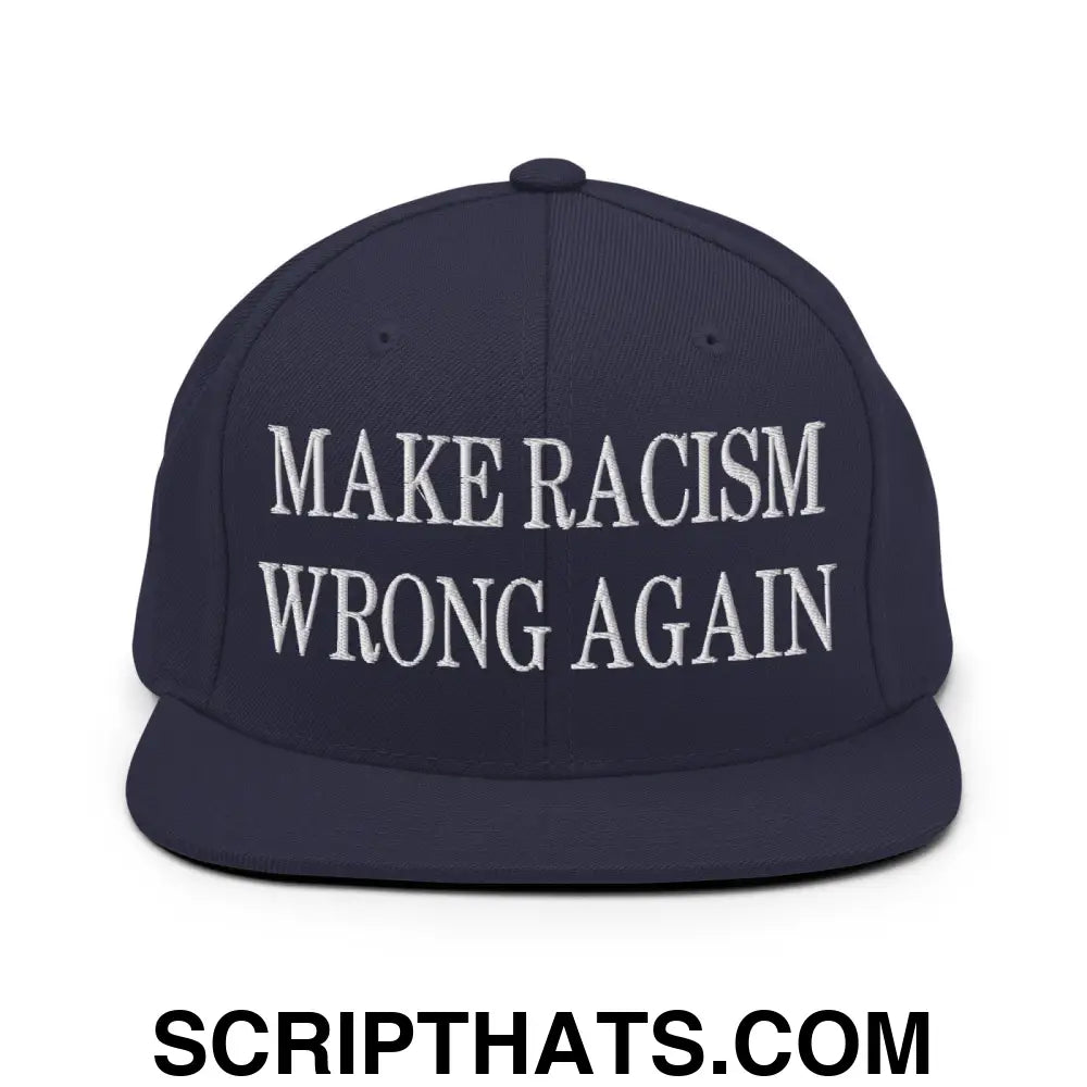 Make Racism Wrong Again Embroidered Flat Bill Brim Snapback Hat Navy