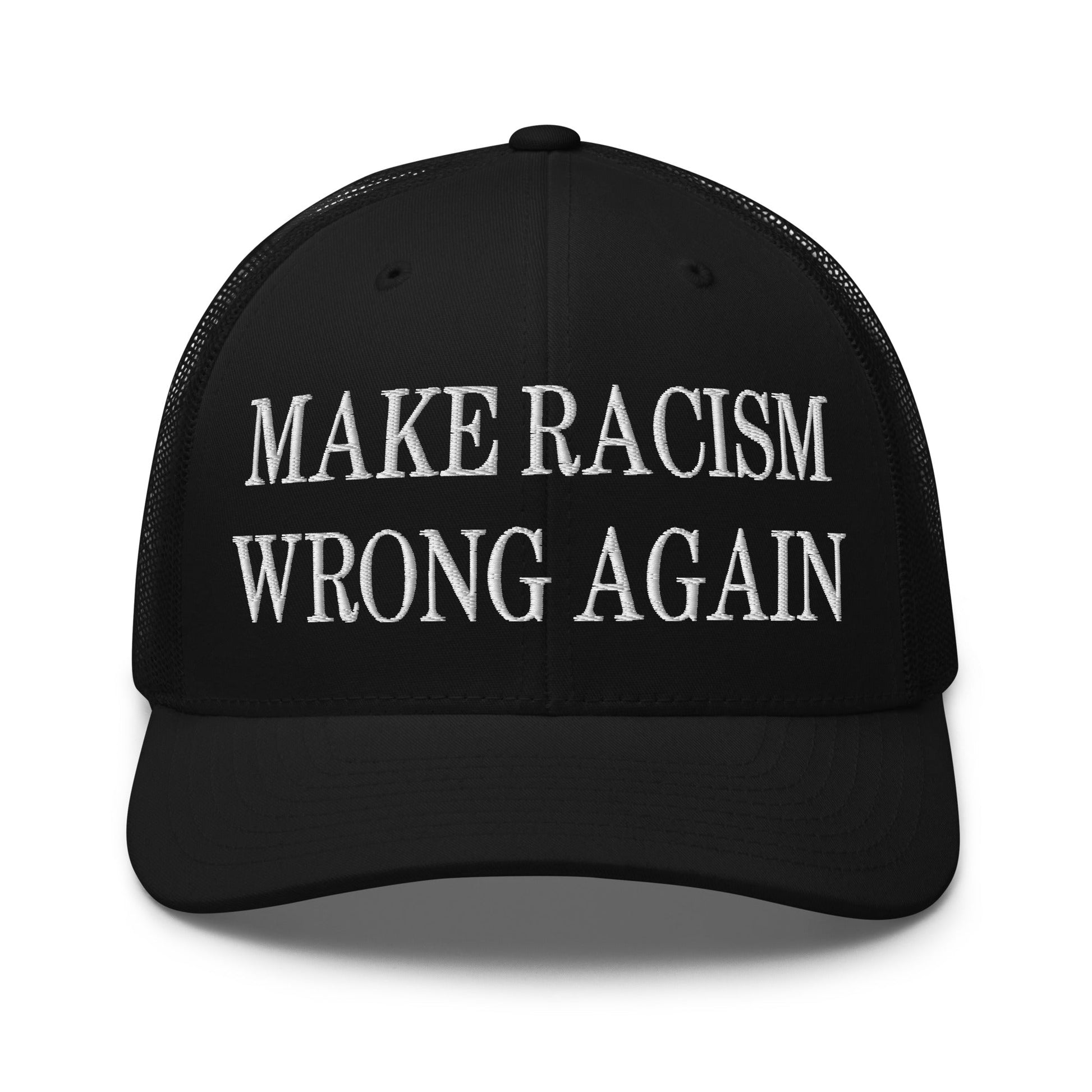 Make Racism Wrong Again Embroidered Mesh Trucker Hat Black