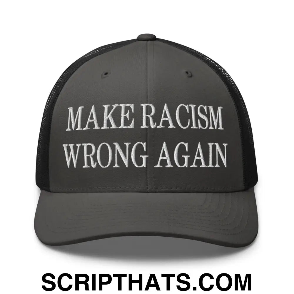 Make Racism Wrong Again Embroidered Mesh Trucker Hat Charcoal Black