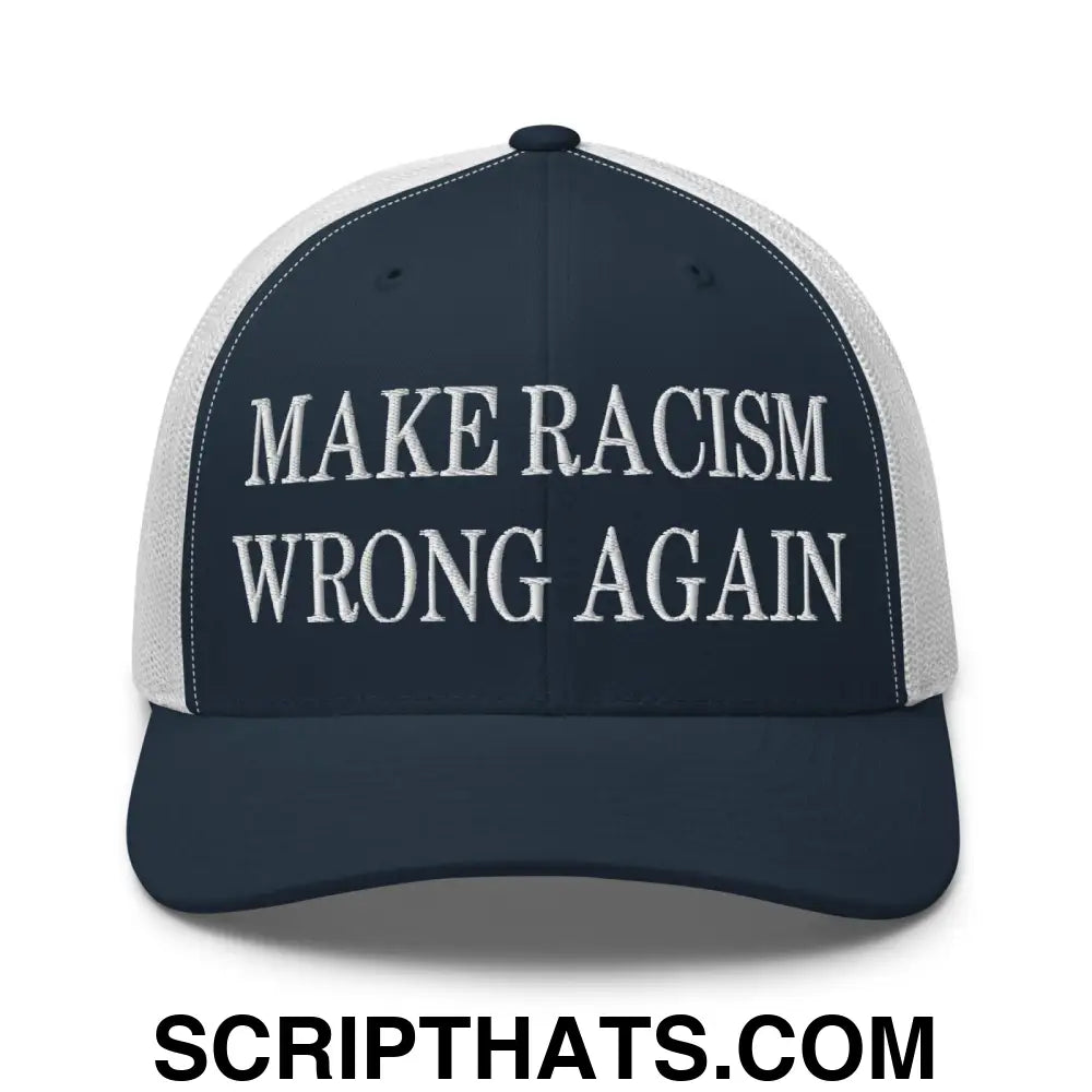 Make Racism Wrong Again Embroidered Mesh Trucker Hat Navy White