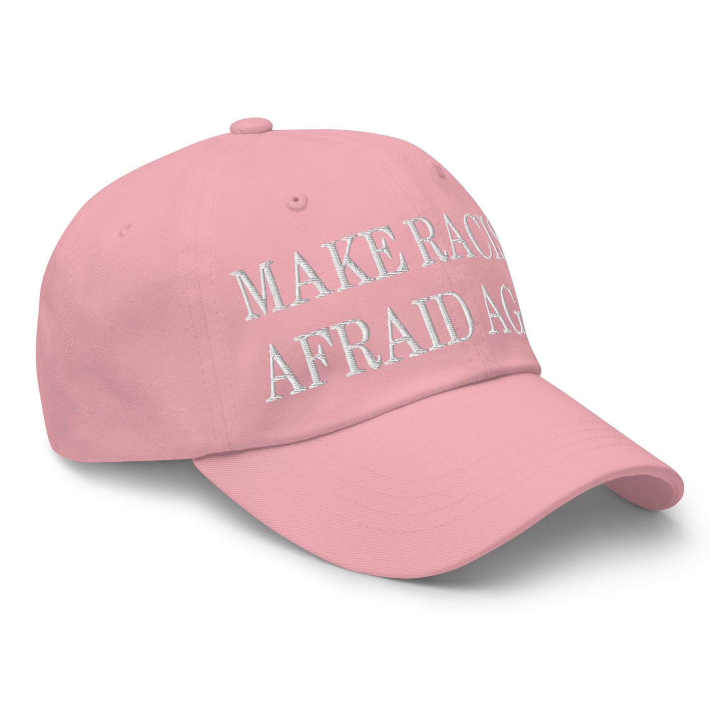 Make Racists Afraid Again Embroidered Dad Hat Pink