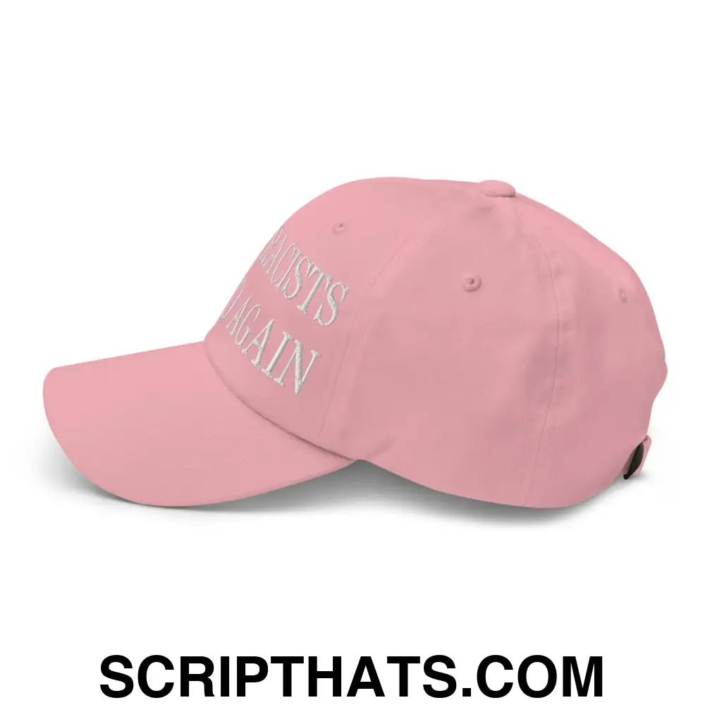 Make Racists Afraid Again Embroidered Dad Hat Pink