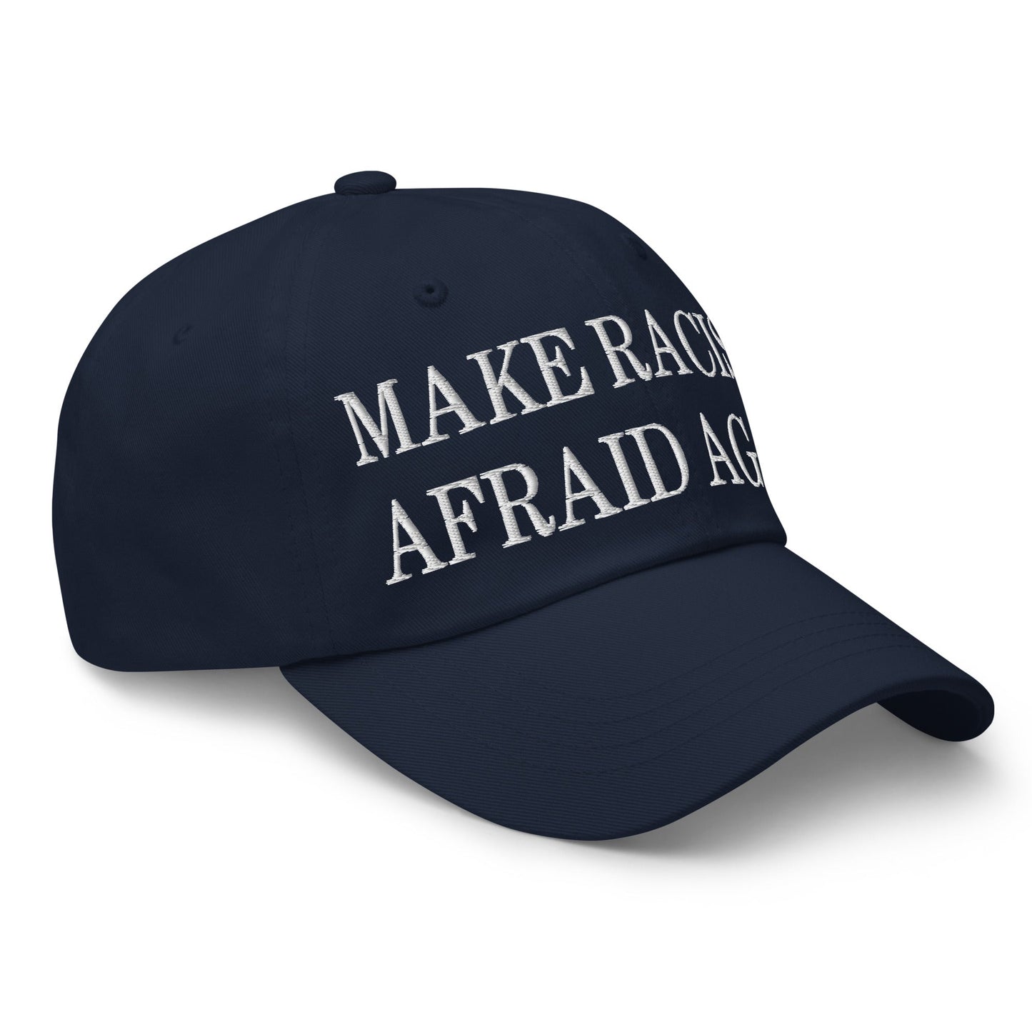 Make Racists Afraid Again Embroidered Dad Hat Navy