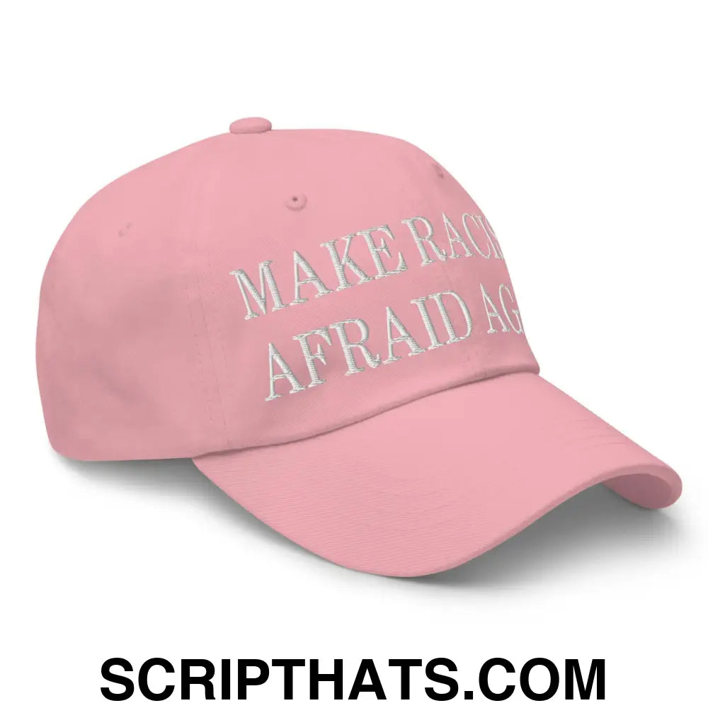 Make Racists Afraid Again Embroidered Dad Hat Pink