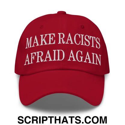 Make Racists Afraid Again Embroidered Dad Hat Cranberry