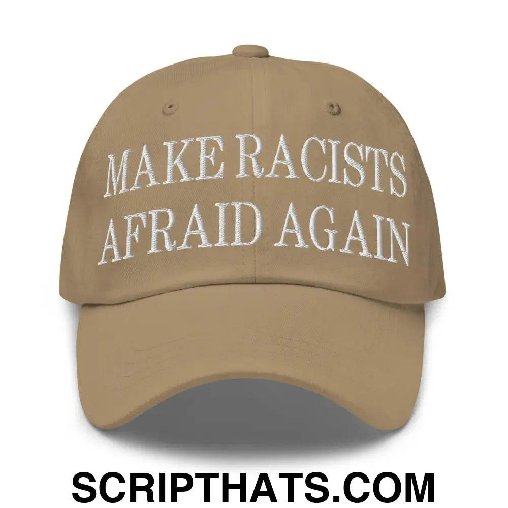 Make Racists Afraid Again Embroidered Dad Hat Khaki