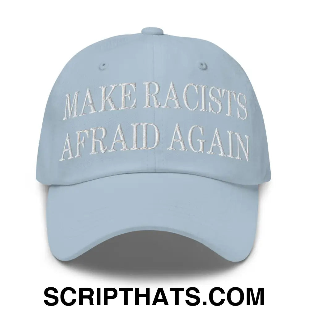 Make Racists Afraid Again Embroidered Dad Hat Light Blue