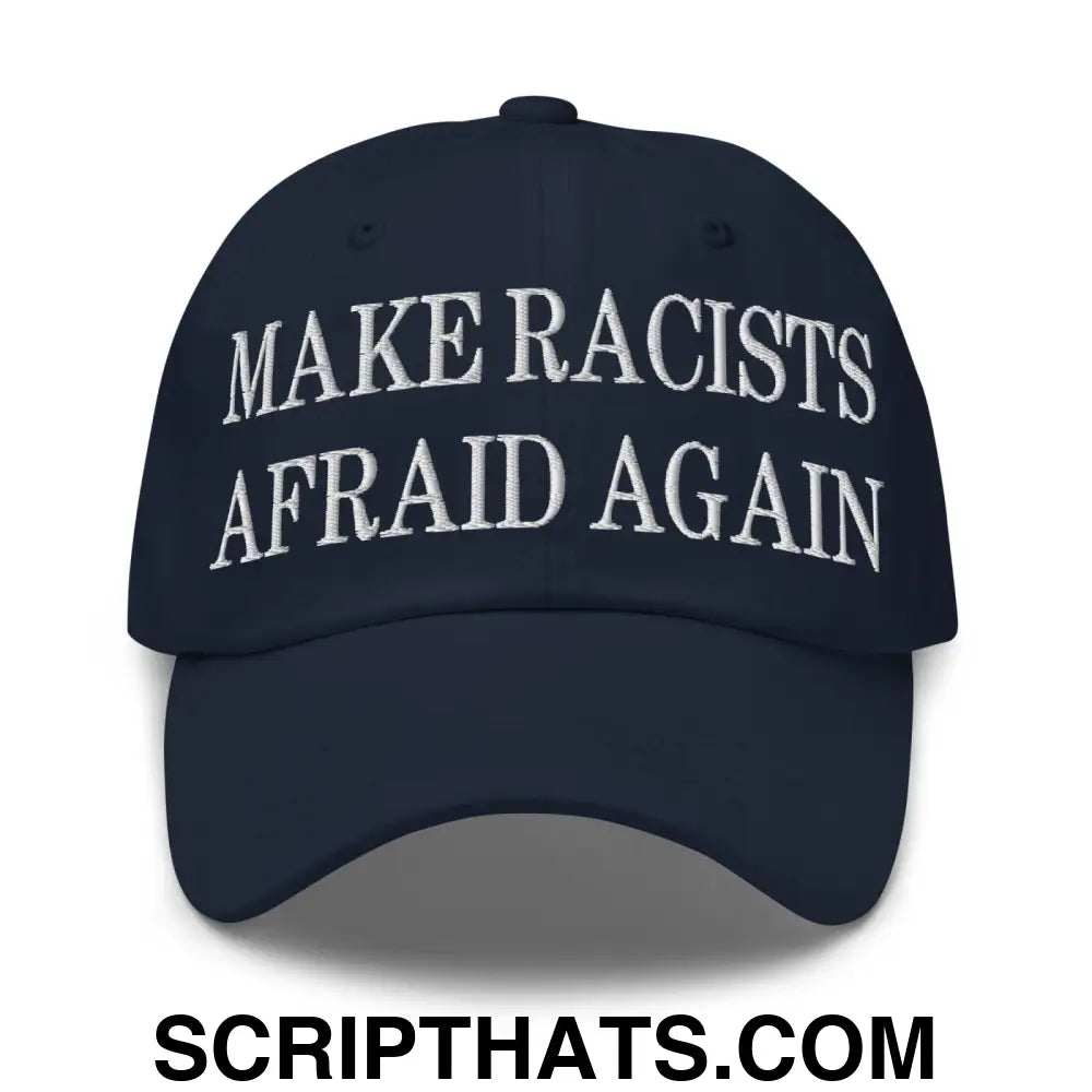 Make Racists Afraid Again Embroidered Dad Hat Navy