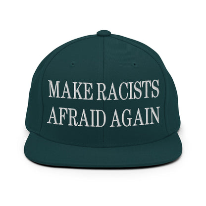 Make Racists Afraid Again Embroidered Flat Bill Brim Snapback Hat Spruce