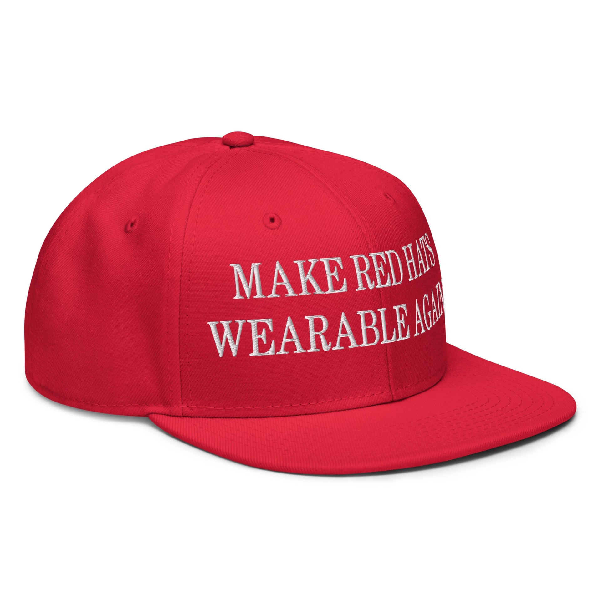 Make Red Hats Wearable Again Embroidered Flat Brim Bill Snapback Hat Default Title