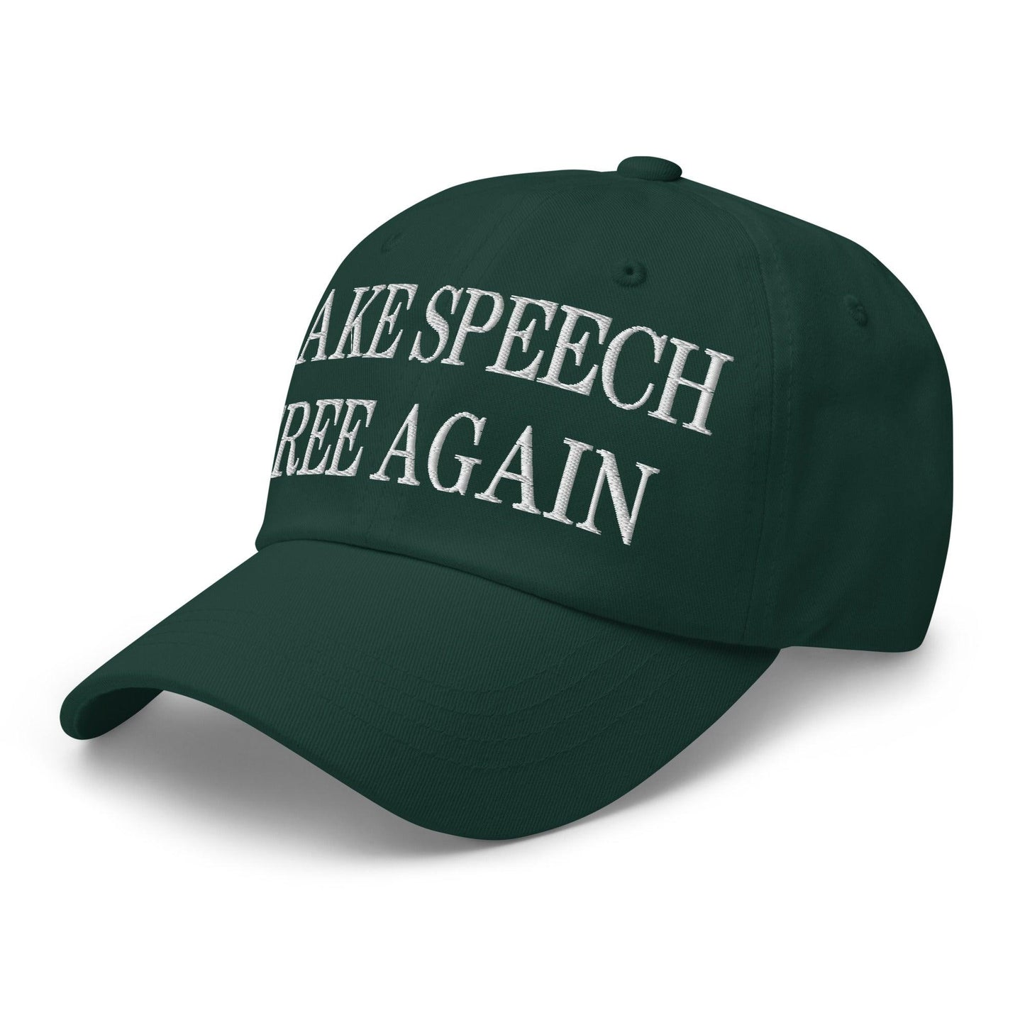 Make Speech Free Again Embroidered Dad Hat Spruce