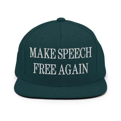 Make Speech Free Again Embroidered Flat Bill Brim Snapback Hat Spruce