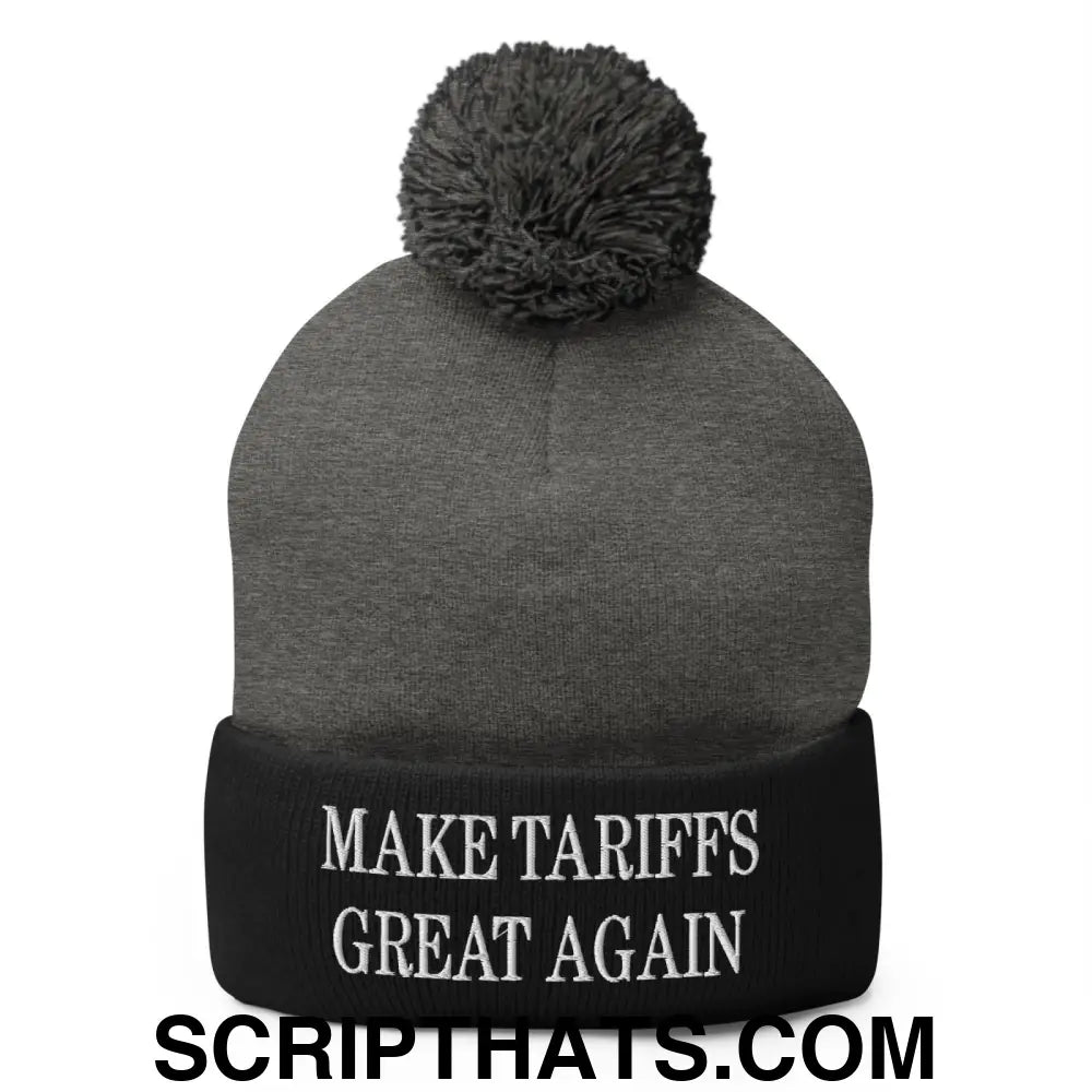 Make Tariffs Great Again Embroidered Knit Pom Pom Beanie Dark Heather Grey Black