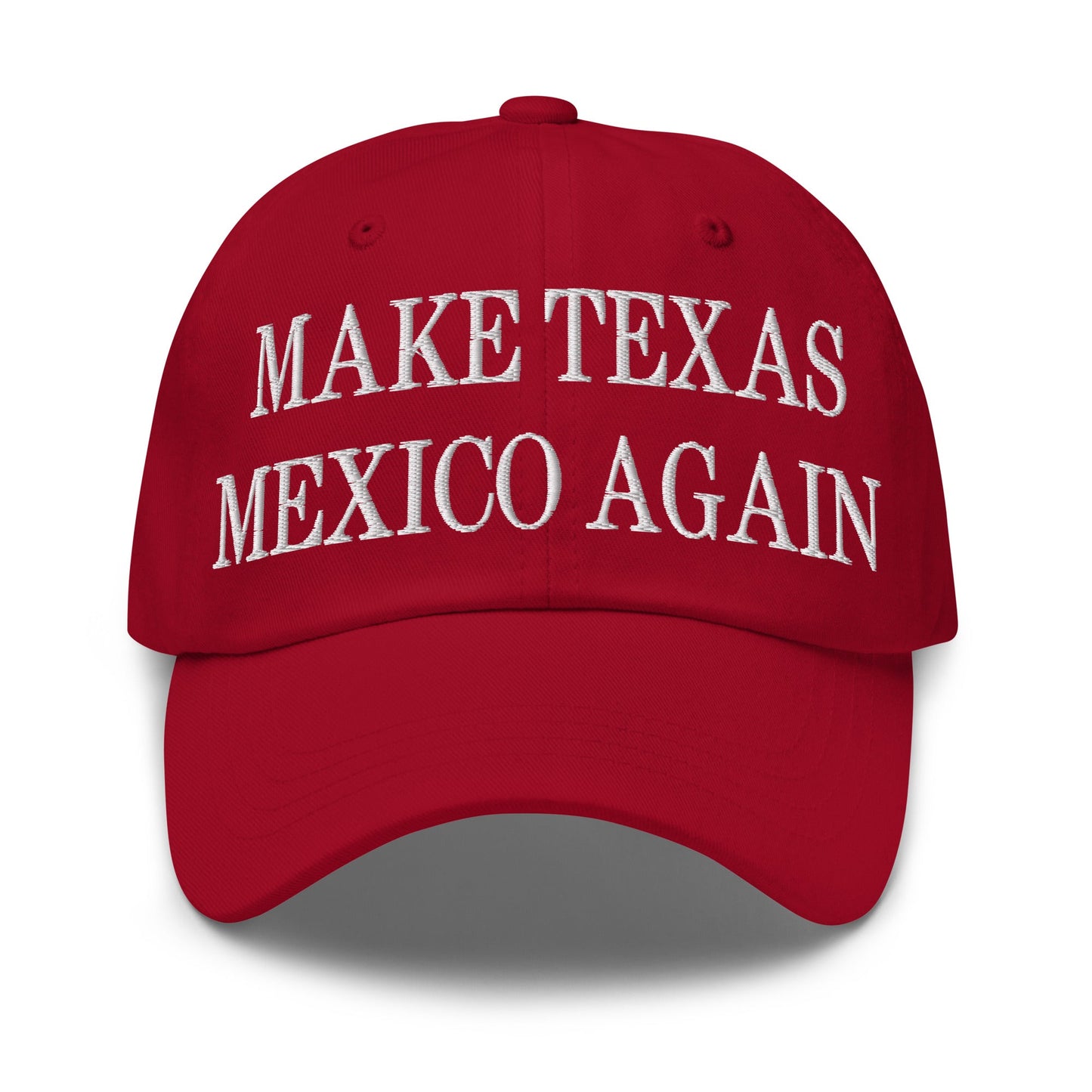 Make Texas Mexico Again Embroidered Dad Hat Cranberry