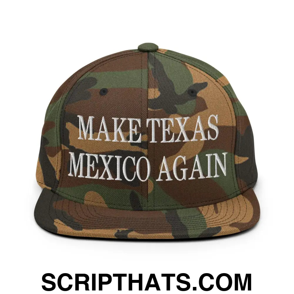 Make Texas Mexico Again Embroidered Flat Bill Brim Snapback Hat Green Camo