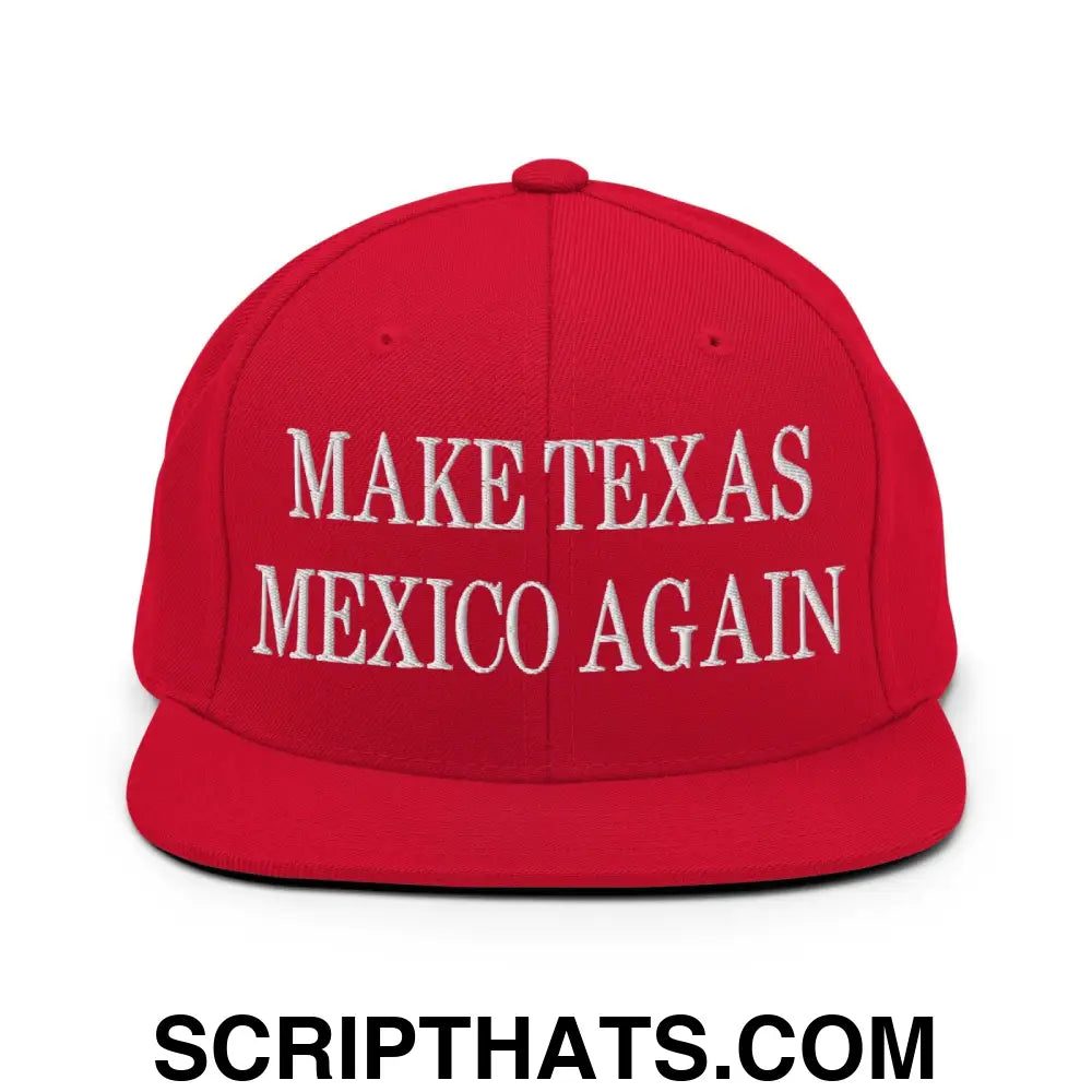 Make Texas Mexico Again Embroidered Flat Bill Brim Snapback Hat Red