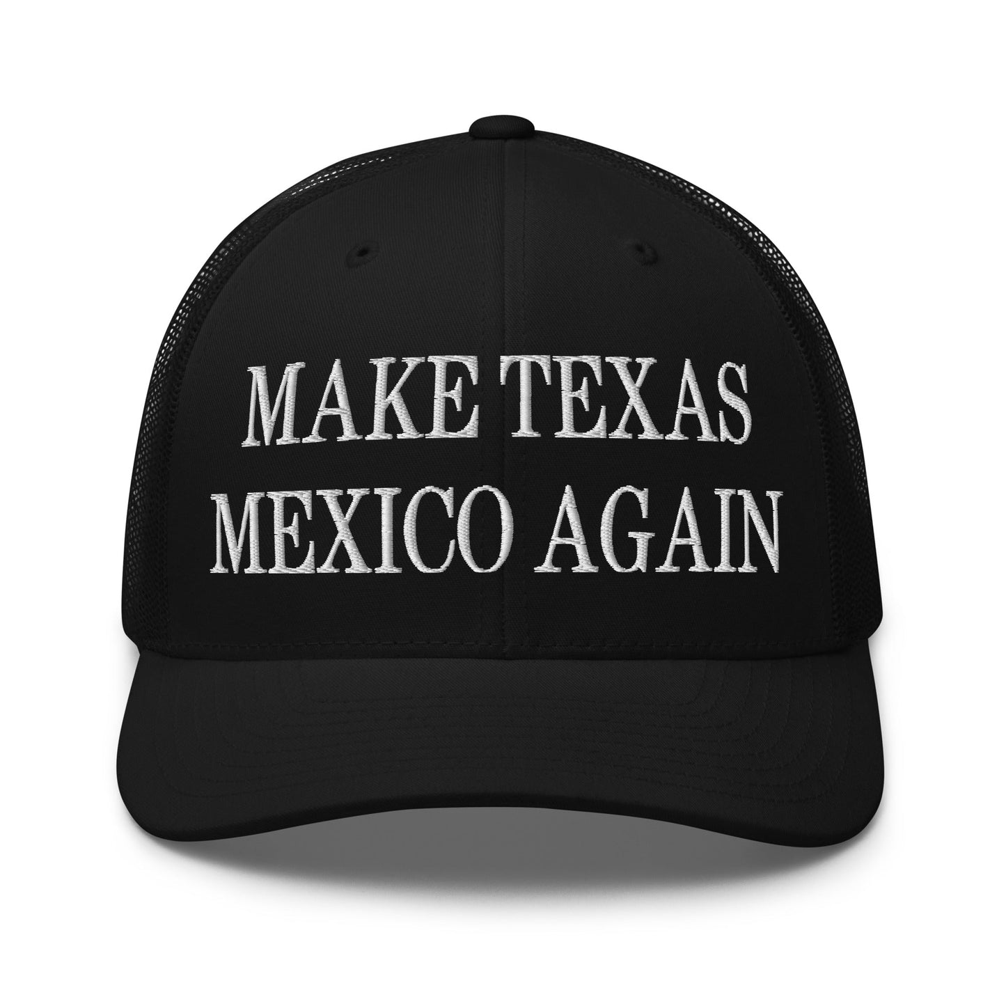 Make Texas Mexico Again Embroidered Mesh Trucker Hat Black