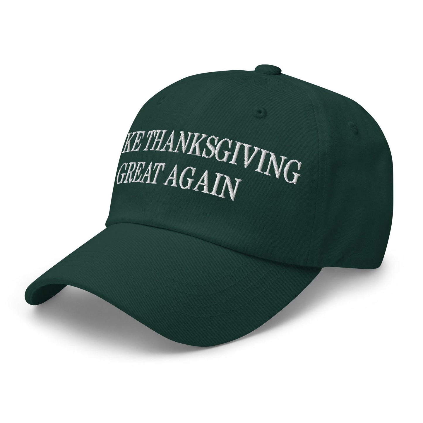 Make Thanksgiving Great Again Embroidered Dad Hat Spruce