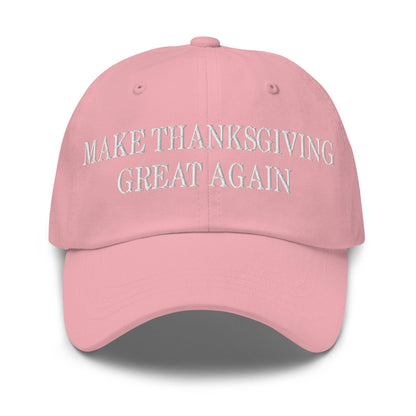 Make Thanksgiving Great Again Embroidered Dad Hat Pink