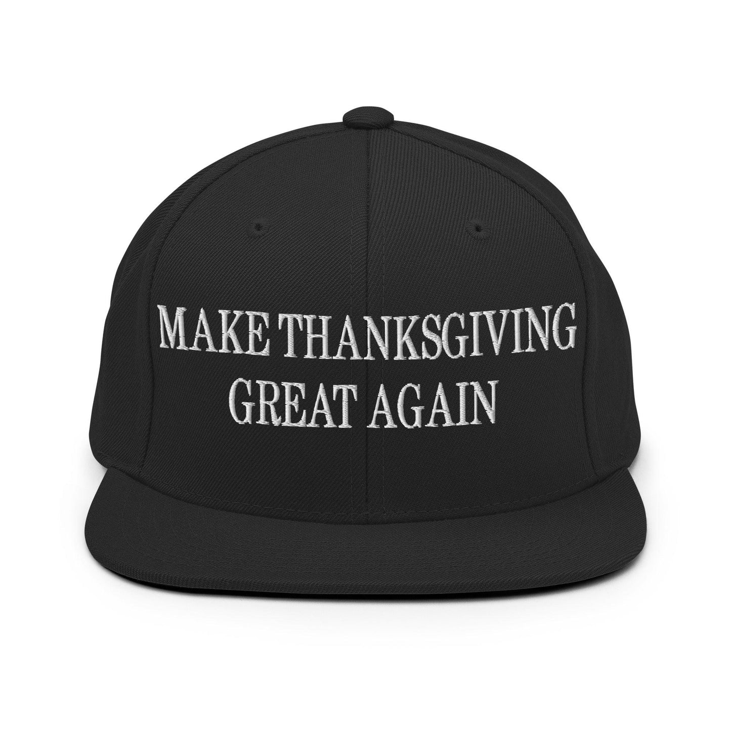 Make Thanksgiving Great Again Embroidered Flat Bill Brim Snapback Hat Black