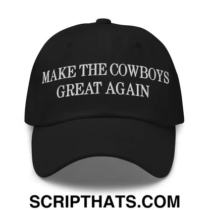 Make The Cowboys Great Again Embroidered Dad Hat Black