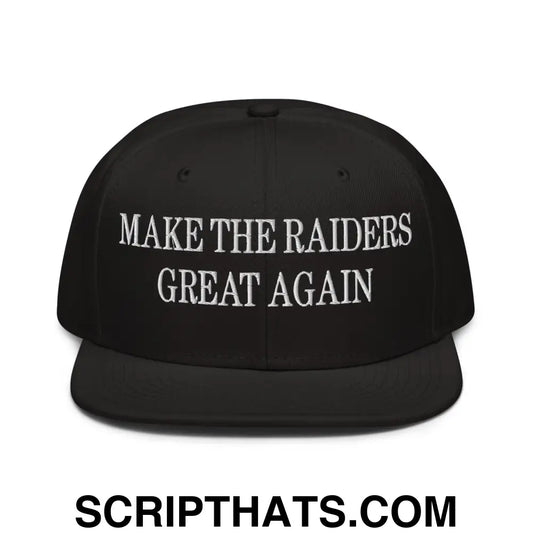 Make The Raiders Great Again Embroidered Flat Brim Bill Snapback Hat Black