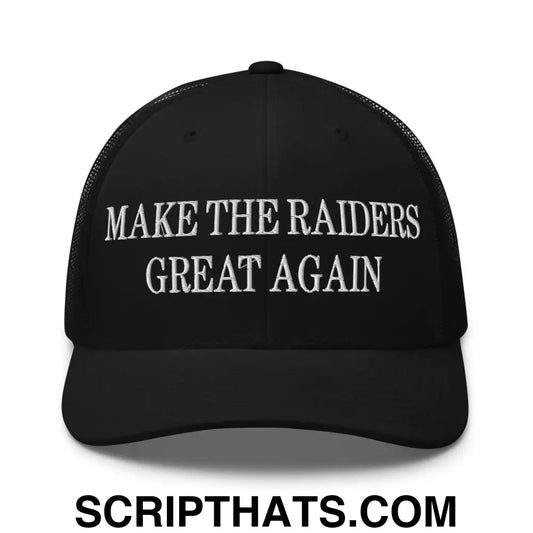 Make The Raiders Great Again Embroidered Mesh Trucker Hat Black