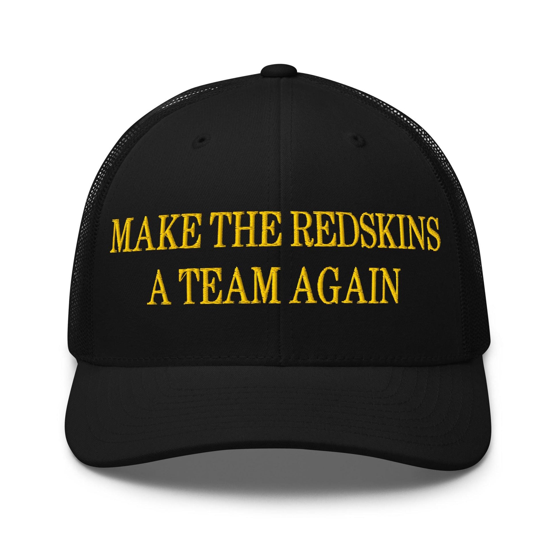 Make The Redskins a Team Again Embroidered Mesh Trucker Hat Black