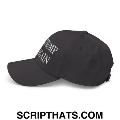 Make Trump Lose Again Embroidered Dad Hat Dark Grey