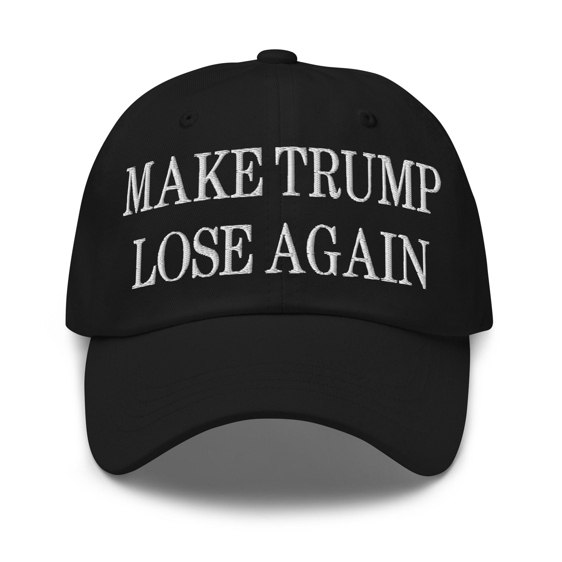 Make Trump Lose Again Embroidered Dad Hat Black