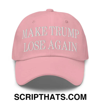 Make Trump Lose Again Embroidered Dad Hat Pink