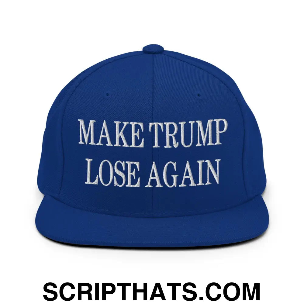 Make Trump Lose Again Embroidered Flat Bill Brim Snapback Hat Royal Blue