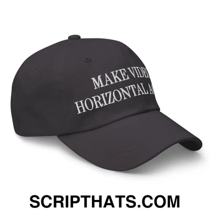 Make Video Horizontal Again Embroidered Dad Hat Dark Grey