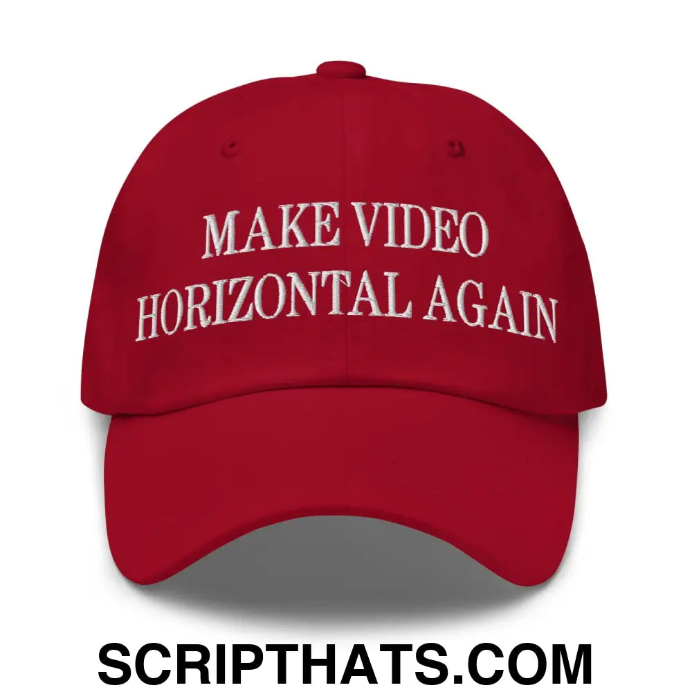 Make Video Horizontal Again Embroidered Dad Hat Cranberry