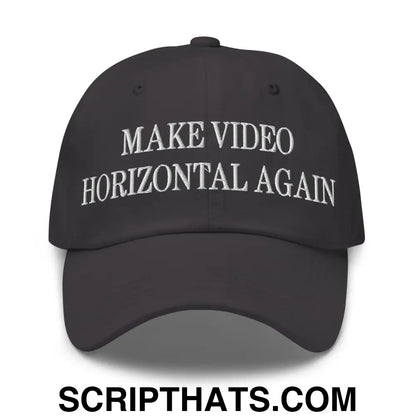 Make Video Horizontal Again Embroidered Dad Hat Dark Grey