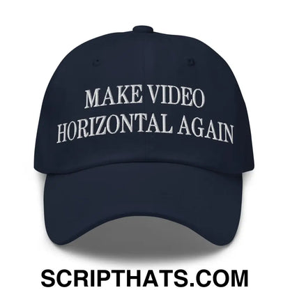 Make Video Horizontal Again Embroidered Dad Hat Navy