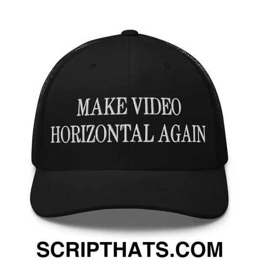 Make Video Horizontal Again Embroidered Mesh Trucker Hat Black