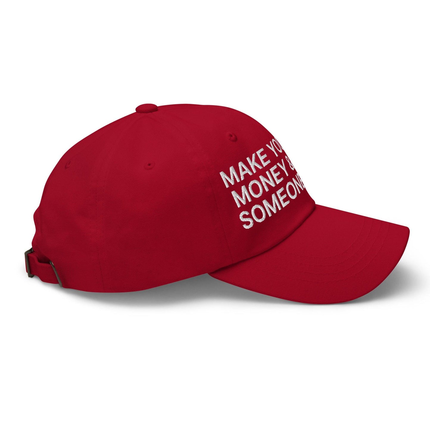 Make Your Own Money and Marry Someone Funny Embroidered Dad Hat Cranberry