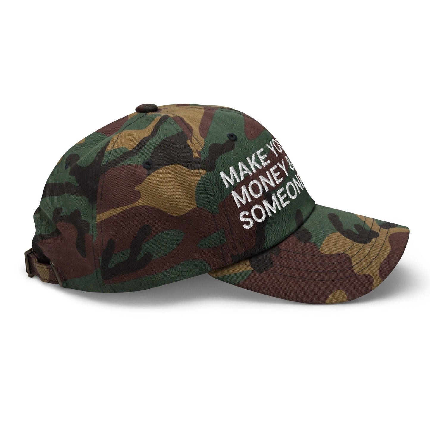 Make Your Own Money and Marry Someone Funny Embroidered Dad Hat Green Camo