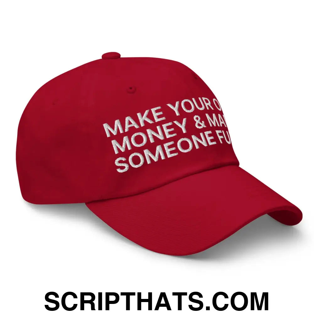 Make Your Own Money and Marry Someone Funny Embroidered Dad Hat Cranberry