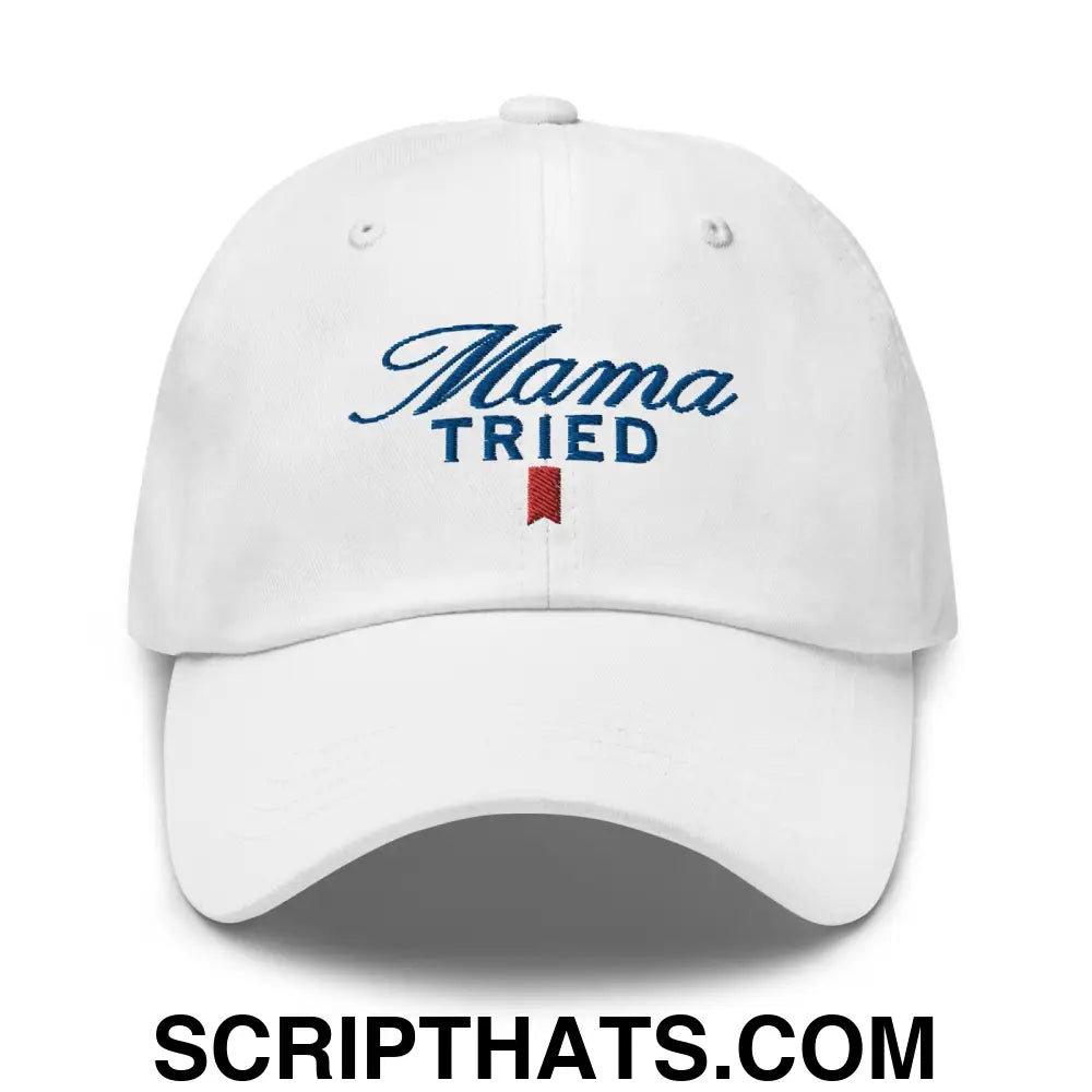 Mama Tried Parody II Dad Hat White