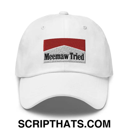 Meemaw Tried Parody Dad Hat White