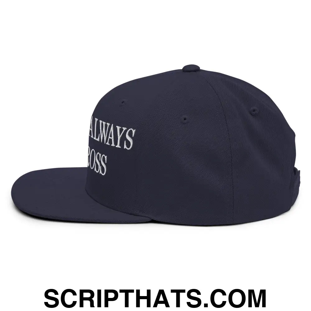 Mexicans Always Get Across Embroidered Flat Bill Brim Snapback Hat Navy