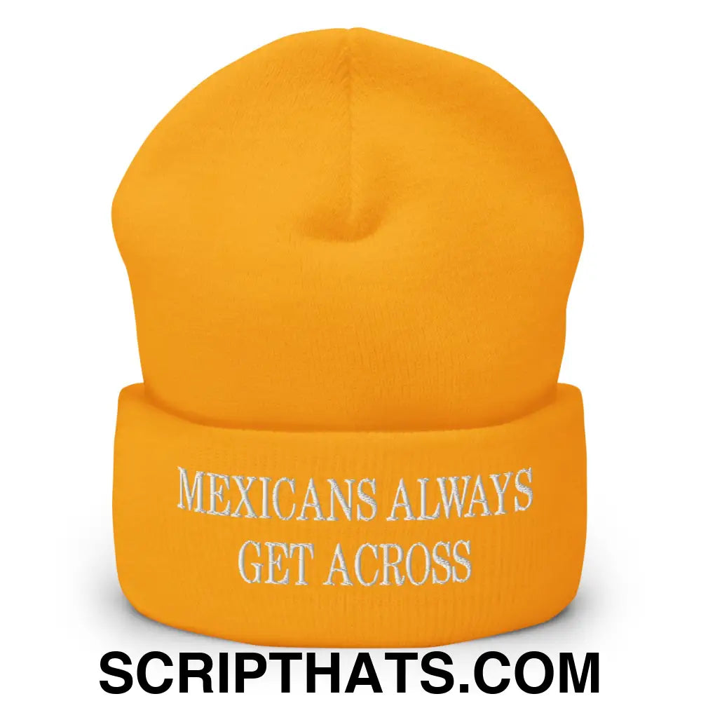 Mexicans Always Get Across Embroidered Knit Cuffed Beanie Gold