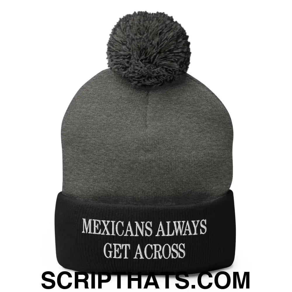 Mexicans Always Get Across Embroidered Knit Pom Pom Beanie Dark Heather Grey Black